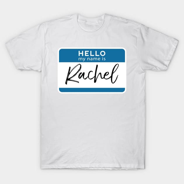 Rachel Personalized Name Tag Woman Girl First Last Name Birthday T-Shirt by Shirtsurf